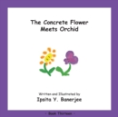 Image for The Concrete Flower Meets Orchid : Book Thirteen