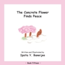 Image for The Concrete Flower Finds Peace
