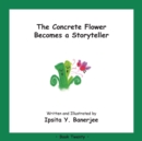Image for The Concrete Flower Becomes a Storyteller : Book Twenty