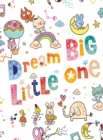 Image for Dream Big Little One : Sketchbook Blank Paper for Drawing and Doodling