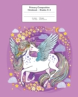 Image for Primary Composition Notebook : Beautiful Unicorn | Grades K-2 Kindergarten Writing Journal