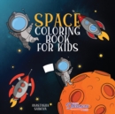Image for Space Coloring Book for Kids : Astronauts, Planets, Space Ships, and Outer Space for Kids Ages 6-8, 9-12