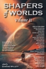 Image for Shapers of Worlds Volume II: More Science Fiction and Fantasy by Authors Featured on the Aurora Award-Winning Podcast The Worldshapers