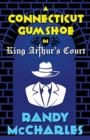 Image for A Connecticut Gumshoe in King Arthur&#39;s Court