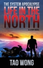 Image for Life in the North : A LitRPG Apocalypse: The System Apocalypse: Book 1