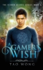 Image for A Gamer&#39;s Wish : An Urban Fantasy Gamelit Series