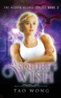Image for A Squire&#39;s Wish : An Urban Fantasy Gamelit Series