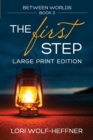 Image for Between Worlds 3 : The First Step (large print)