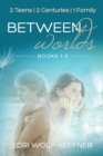 Image for Between Worlds : Books 1-3