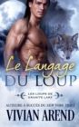 Image for Le Langage du Loup : Les Loups de Granite Lake