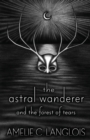 Image for The Astral Wanderer and the Forest of Tears