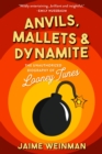 Image for Anvils, Mallets &amp; Dynamite : The Unauthorized Biography of Looney Tunes