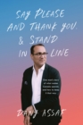 Image for Say Please and Thank You &amp; Stand in Line: One man&#39;s story of what makes Canada special, and how to keep it that way
