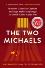 Image for The Two Michaels: Innocent Canadian Captives and High Stakes Espionage in the US-China Cyber War