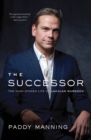 Image for The successor  : the high-stakes life of Lachlan Murdoch