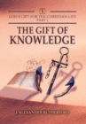 Image for God&#39;s Gifts for the Christian Life - Part 1 : The Gift of Knowledge