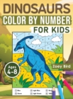Image for Dinosaurs Color by Number for Kids : Coloring Activity for Ages 4 - 8