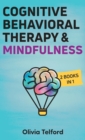 Image for Cognitive Behavioral Therapy and Mindfulness : 2 Books in 1
