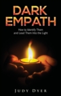 Image for Dark Empath : How to Identify Them and Lead Them Into the Light