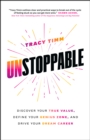 Image for Unstoppable: Discover Your True Value, Define Your Genius Zone, and Drive Your Dream Career
