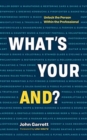 Image for What&#39;s Your &quot;And&quot;? : Unlock the Person Within the Professional