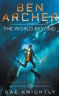 Image for Ben Archer and the World Beyond (The Alien Skill Series, Book 4)