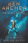 Image for Ben Archer and the World Beyond (The Alien Skill Series, Book 4)
