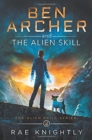 Image for Ben Archer and the Alien Skill (The Alien Skill Series, Book 2)