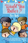 Image for Would You Rather For Kids : 400 Hilarious and Outrageous Questions and Scenarios The Whole Family can Enjoy (Family Game Book Gift Ideas)