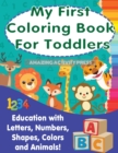 Image for My First Colouring Book For Toddlers : Education With Letters, Numbers, Shapes, Colors and Animals!