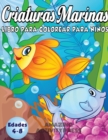 Image for Criaturas Marinas Libro Para Colorear Para Ninos Edades 4-8 : !Un libro magico para colorear basado en el oceano! (Libro para colorear de ninos y ninas)