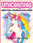 Image for Unicornios Libro Para Colorear Para Ninos Edades 4-8 : Mas de 40 divertidas y hermosas ilustraciones de unicornios que crean horas de diversion (Ideas para regalos de libros para ninos)