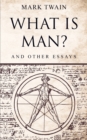 Image for What Is Man? : And Other Essays