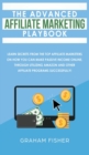 Image for The Advanced Affiliate Marketing Playbook : Learn Secrets From The Top Affiliate Marketers on How You Can Make Passive Income Online, Through Utilizing Amazon and Other Affiliate Programs Successfully
