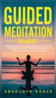 Image for Guided Meditation For Anxiety : Overcome Anxiety by Following Mindfulness Meditations Scripts For Self Healing, Curing Panic Attacks, And to Boost Relaxation For a More Quite Mind.