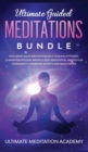 Image for Ultimate Guided Meditations Bundle : Including Sleep Meditation, Self Healing Hypnosis, Chakra Meditation, Mindfulness Meditation, Meditation for Anxiety, Vipassana Scripts and Much More
