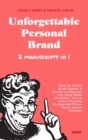 Image for Unforgettable Personal Brand : (2 Books in 1) Build the Perfect Brand Identity &amp; Become an Influencer with Social Media Marketing + How to Achieve Financial Freedom with Proven Passive Income Strategi