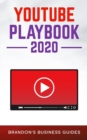 Image for YouTube Playbook 2020 : The Practical Guide To Rapidly Growing Your YouTube Channels, Building a Loyal Tribe, and Monetizing Your Following