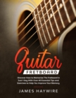 Image for Guitar Fretboard : Discover How to Memorize The Fretboard in Just 1 Day With Over 40 Essential Tips and Exercises to Help You Improve Your Memory
