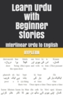 Image for Learn Urdu with Beginner Stories : Interlinear Urdu to English