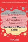 Image for Learn German with Adventure Stories Bombs on Monte Carlo : Interlinear German to English