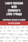 Image for Learn Russian with Chekhov&#39;s Little Trilogy : Interlinear Russian to English