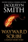 Image for Wayward Scribe : A Fantasy Short Story