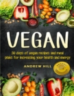 Image for Vegan : 30 Days of Vegan Recipes and Meal Plans for Increasing Your Health and Energy