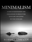 Image for Minimalism : 30 Days of Motivation and Challenges to Declutter Your Life and Live Better With Less