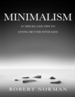 Image for Minimalism : 50 Tricks &amp; Tips to Live Better with Less