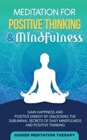 Image for Meditation For Positive Thinking &amp; Mindfulness : Gain Happiness and Positive Energy by Unlocking the Subliminal Secrets of Daily Mindfulness and Positive Thinking
