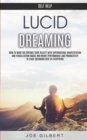 Image for Self Help : Lucid Dreaming: How to Make Big Dreams Your Reality With Supernatural Manifestation And Visualization Magic and Boost Performance and Productivity To Start Becoming Best at Everything