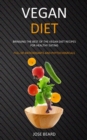 Image for Vegan Diet : Bringing the Best of the Vegan Diet Recipes for Healthy Eating (Full of Antioxidants and Phytochemicals)