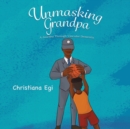 Image for Unmasking Grandpa